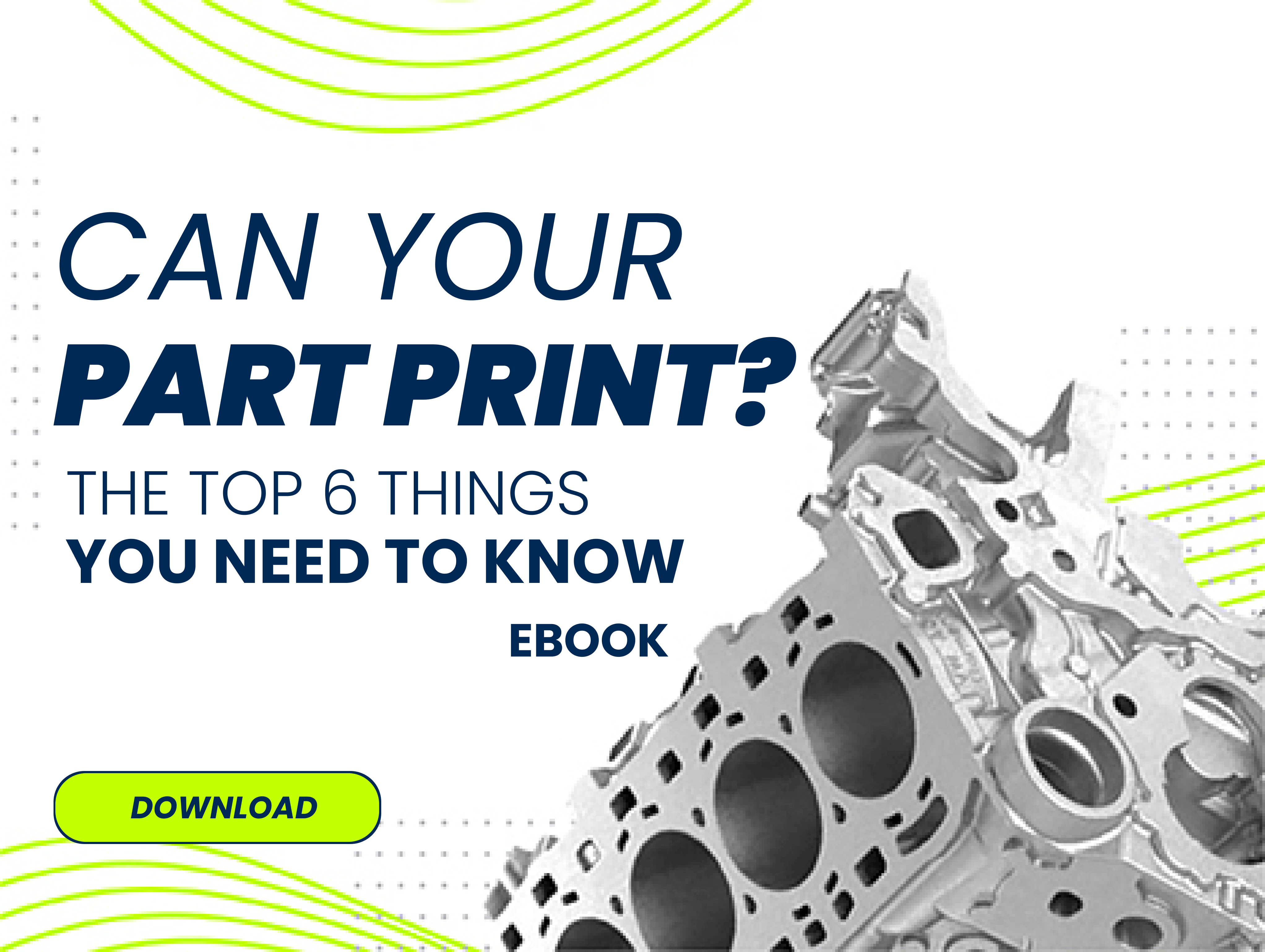 Can Your Part Print - Top 6 Things